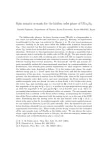 Spin nematic scenario for the hidden order phase of URu2Si2 Satoshi Fujimoto, Department of Physics, Kyoto University, Kyoto[removed], Japan The hidden-order phase in the heavy fermion system URu2 Si2 is a long-standing 