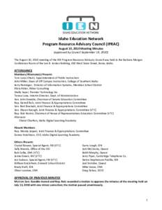 Idaho Education Network Program Resource Advisory Council (IPRAC) August 10, 2010 Meeting Minutes (approved by Council September 14, 2010) The August 10, 2010 meeting of the IEN Program Resource Advisory Council was held