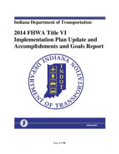 Indiana Department of Transportation[removed]FHWA Title VI Implementation Plan Update and Accomplishments and Goals Report