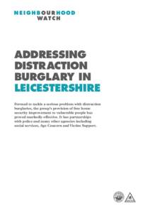 ADDRESSING DISTRACTION BURGLARY IN LEICESTERSHIRE Formed to tackle a serious problem with distraction burglaries, the group’s provision of free home