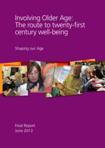 Involving Older Age: The route to twenty-first century well-being Shaping our Age  Final Report