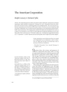 The American Corporation Ralph Gomory & Richard Sylla Abstract: The United States from its earliest years led the world in making the corporate form of business organization widely available to entrepreneurs. Starting in