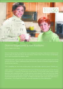 Dianne Edgecomb & Kim Kastilahn (family of organ donor Jared) Their Story: Dianne and her daughter, Kim, have undergone the passing of three family members in the past four years. All were organ donors. The most recent, 