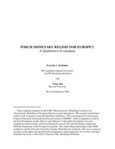 WHICH MONETARY REGIME FOR EUROPE?: A Quantitative Evaluation. Warwick J. McKibbin* The Australian National University, and The Brookings Institution