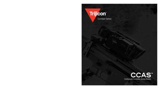 www.trijicon.com[removed]CCAS™  Continuously Computed Aiming Solution