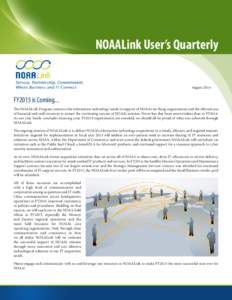NOAALink User’s Quarterly August 2014 FY2015 is Coming... The NOAALink Program connects the information technology needs in support of NOAA’s far-flung organizations and the efficient use of financial and staff resou