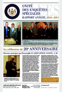 Unité des enquêtes spéciales RAPPORT ANNUEL 2010–2011  À GAUCHE–de g. à d. : Le directeur de l’UES, Ian Scott, le sous-procureur général, Murray Segal, et l’honorable