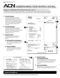 ©ACN 2011_CAENG_UYB_PRLO_081611_504 J56715 ® UNDERSTANDING YOUR MONTHLY ACN BILL Paying your monthly phone bill should be the least of your worries. That’s why at ACN, we’ve made