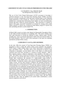 ASSESSMENT OF LIFE CYCLE CLIMATE PERFORMANCE FOR CHILLERS A.B. PEARSON, C.Eng, FIMechE, FInstR Star Refrigeration Ltd, Glasgow UK The use of Life Cycle Climate Performance (LCCP) assessment is becoming a preferred altern