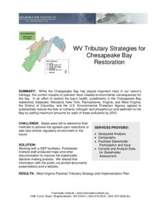 WV Tributary Strategies for Chesapeake Bay Restoration SUMMARY: While the Chesapeake Bay has played important roles in our nation’s heritage, the current impacts of pollution have created environmental consequences for