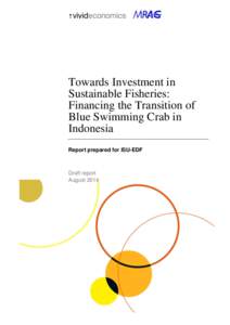 Towards Investment in Sustainable Fisheries: Financing the Transition of Blue Swimming Crab in Indonesia Report prepared for ISU-EDF