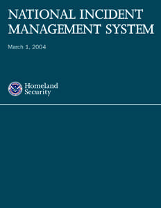 NATIONAL INCIDENT MANAGEMENT SYSTEM March 1, 2004 NATIONAL INCIDENT MANAGEMENT SYSTEM