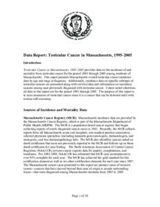 Data Report: Testicular Cancer in Massachusetts, [removed]Introduction: Testicular Cancer in Massachusetts, [removed]provides data on the incidence of and mortality from testicular cancer for the period 1995 through 20