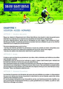 CHAPITRE 1 Vocation - Accès - Horaires ARTICLE 1 - Vocation des parcs Depuis sa création le Département de la Seine Saint-Denis s’est attaché à créer des grands parcs répondant aux attentes et aux besoins de la 