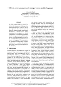 Efficient, correct, unsupervised learning of context-sensitive languages Alexander Clark Department of Computer Science Royal Holloway, University of London 