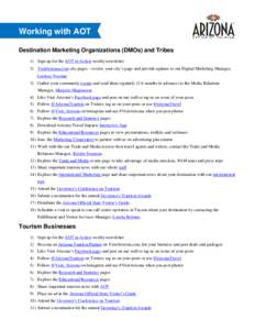 Working with AOT Destination Marketing Organizations (DMOs) and Tribes 1) Sign up for the AOT in Action weekly newsletter 2) VisitArizona.com city pages – review your city’s page and provide updates to our Digital Ma