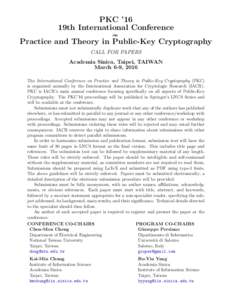 PKC ’16 19th International Conference on Practice and Theory in Public-Key Cryptography CALL FOR PAPERS
