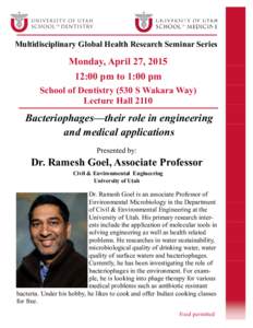Multidisciplinary Global Health Research Seminar Series  Monday, April 27, :00 pm to 1:00 pm School of Dentistry (530 S Wakara Way) Lecture Hall 2110