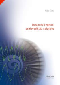 Balanced engines: achieved EVM solutions Cold fan trim balance Engine vibration monitoring solutions
