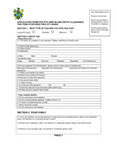 Your Photograph must be Passport style and size APPLICATION FORM FOR PITCAIRN ISLAND ENTRY CLEARANCE THIS FORM IS PROVIDED FREE OF CHARGE SECTION 1. WHAT TYPE OF VISA ARE YOU APPLYING FOR?
