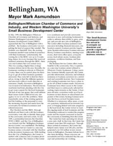 Bellingham, WA Mayor Mark Asmundson Bellingham/Whatcom Chamber of Commerce and Industry, and Western Washington University’s Small Business Development Center In May 1999, the Bellingham/Whatcom