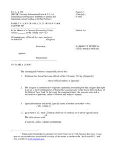 F.C.A. § 523 [NOTE: Personal Information Form[removed]d, containing social security numbers of parties and dependents, must be filed with this Petition] FAMILY COURT OF THE STATE OF NEW YORK COUNTY OF