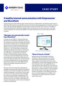 CASE STUDY A healthy internal communication with Netpresenter and SharePoint Janssen-Cilag, part of the healthcare giant Johnson & Johnson, implemented a new, Benelux-wide intranet in[removed]Microsoft SharePoint was selec