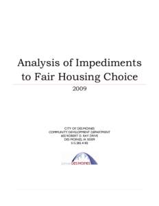Analysis of Impediments to Fair Housing Choice 2009 CITY OF DES MOINES COMMUNITY DEVELOPMENT DEPARTMENT