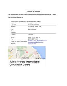 Venue of the Meeting: The Meeting will be held at the Julius Nyerere International Convention Centre, Dar es Salaam, Tanzania Julius Nyerere International Convention Centre (JNICC) P.O. Box: