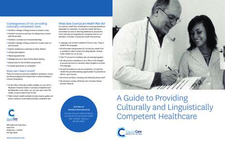 Consequences of not providing culturally competent care: • Member’s feelings of being insulted or treated rudely • Member’s reluctance and fear of making future contact with the provider