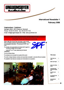 International Newsletter 1 February 2008 Ungdomsbyen - Youthtown Islevgård Alle 5, 2610 Rødovre, Denmark Phone +fax +Email:  - Web: www.youthtown.dk