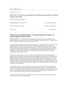 Press Releases December 24, 2004 OTS[removed]OTS Announces Resolution of Charges Against Auditor of Closed Superior Bank FSB Office of Thrift Supervision