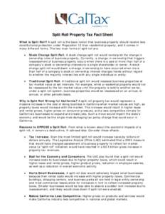 Split Roll Property Tax Fact Sheet What is Split Roll? A split roll is the basic notion that business property should receive less constitutional protection under Proposition 13 than residential property, and it comes in
