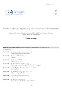 printed on:11th FebWorkshop on m-Science (6 Feb), followed by: Science Dissemination for the Disabled (7 Feb) Organizer(s): E. Canessa, C. Fonda, M. Zennaro, K. Trivedi. ICTP Local Organizer: E. Canessa Trieste - 