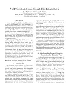 A pFFT Accelerated Linear Strength BEM Potential Solver D.J. Willis, J.K. White and J. Peraire Massachusetts Institute of Technology, Room[removed], 77 Massachusetts Ave., Cambridge, MA 02139, USA fdjwillis, white, peraire