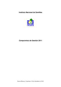 Instituto Nacional de Semillas  Compromiso de Gestión 2011 Barros Blancos, Canelones; 30 de diciembre de 2010