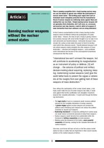 There is growing recognition that a treaty banning nuclear weapons can and should be agreed even without the participation of nuclear armed states. This briefing paper argues that such an instrument would strengthen prot