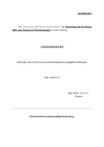 NATIONALRAT  Der U n v e r e i n b a r k e i t s a u s s c h u s s hält Donnerstag, den 26. Februar 2009, nach Schluss der Plenarberatungen im Lokal V Sitzung.  TAGESORDNUNG