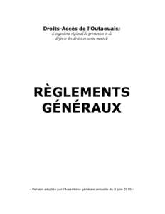 Droits-Accès de l’Outaouais; L’organisme régional de promotion et de défense des droits en santé mentale RÈGLEMENTS GÉNÉRAUX