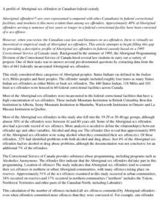 A profile of Aboriginal sex offenders in Canadian federal custody Aboriginal offenders(2) are over-represented (compared with other Canadians) in federal correctional facilities, and nowhere is this more evident than amo