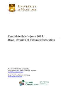 Candidate Brief – June 2013 Dean, Division of Extended Education For more information or to apply: Keith Sinclair, CEO Harris Consulting, Winnipeg [removed]