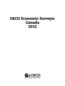 OECD Economic Surveys: Canada 2012 This document and any map included herein are without prejudice to the status of or sovereignty over any territory, to the delimitation of international frontiers and boundaries