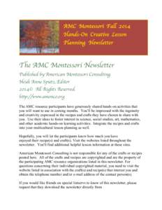 AMC Montessori Fall 2014 Hands-On Creative Lesson Planning Newsletter The AMC Montessori Newsletter Published by American Montessori Consulting