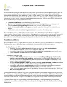 Purpose Built Communities Overview Purpose Built Communities helps local leaders create healthy and sustainable urban neighborhoods that allow the lowest income families to break the cycle of poverty. A nonprofit organiz