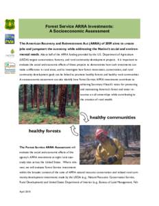 Forest Service ARRA Investments: A Socioeconomic Assessment The American Recovery and Reinvestment Act (ARRA) of 2009 aims to create jobs and jumpstart the economy while addressing the Nation’s social and environmental