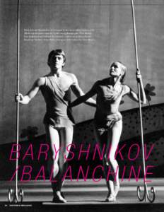 Reidy first saw Baryshnikov in Leningrad in the Soviet ballet Creation of the World, a performance captured by the young photographer Nina Alovert. Irina Kolpakova and Mikhail Baryshnikov, Creation of the World (Petrov/ 