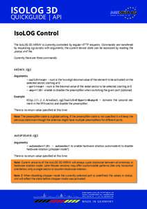 ISOLOG 3D  QUICKGUIDE | API IsoLOG Control The IsoLOG 3D ARRAY is currently controlled by regular HTTP requests. Commands are transfered by requesting cgi-scripts with arguments, the current device state can be accessed 