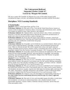 The Underground Railroad Suggested Grades: Grade 4-7 Lesson by: Meagan McCormick (Be sure to contact the Castellani Art Museum for a copy of the teacher resource guide containing the images, activities, and additional in