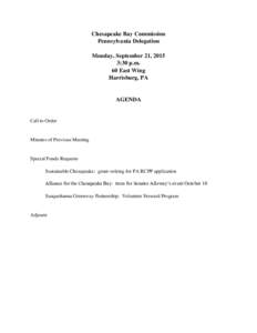 Chesapeake Bay Commission Pennsylvania Delegation Monday, September 21, 2015 3:30 p.m. 60 East Wing Harrisburg, PA