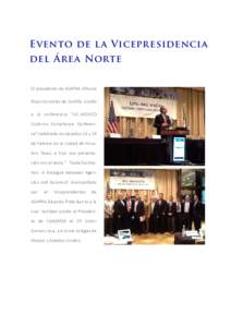 Evento de la Vicepresidencia del Área Norte El presidente de ASAPRA Alfonso Rojas Gonzalez de Castilla, asistio a la conferencia 